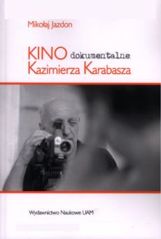 Kino dokumentalne Kazimierza Karabasza