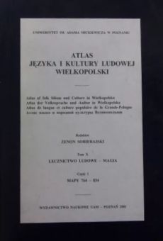 Atlas języka i kultury ludowej Wielkopolski T. X Lecznictwo ludowe - Magia