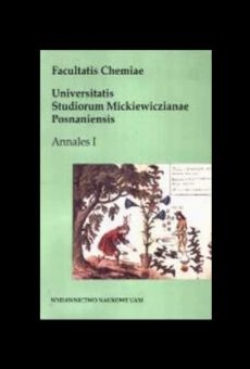 Facultatis Chemiae Universitatis Studiorum Mickiewiczianae Posnaniensis Annales I
