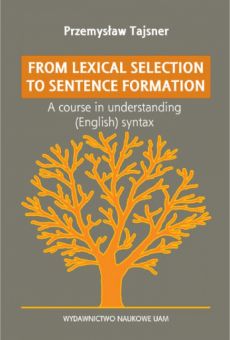 From lexical selection to sentencje formation. A course in understanding (English) syntax