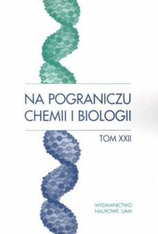 Na pograniczu chemii i biologii, tom XXII