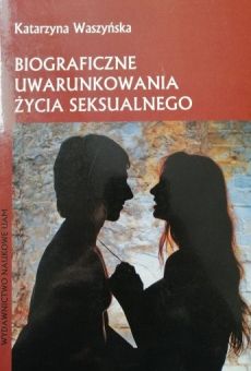 Biograficzne uwarunkowania życia seksualnego