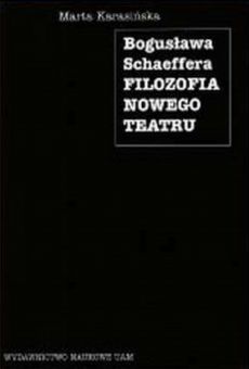 Bogusława Schaeffera filozofia nowego teatru