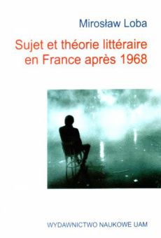 Sujet et théorie littéraire en France aprés 1968