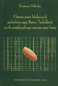 Historia jezior lobeliowych zachodniej części Borów Tucholskich na tle postglacjalnego rozwoju szaty leśnej