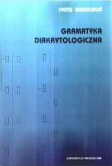 Gramatyka diakrytologiczna Studium ortograficzno-kwantytatywne