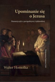 Upominanie się o Jezusa. Nazarejczyk z perspektywy żydowskiej (PDF)