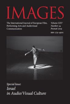 IMAGES. The International Journal of European Film, Performing Arts and Audiovisual Communication, Vol. XXV, No. 34, Poznań 2019. Special Issue: Israel in Audio/Visual Culture 