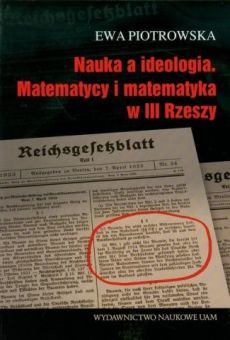 Nauka a ideologia. Matematycy i matematyka w III Rzeszy