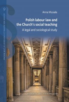 Polish labour law and the Church’s social teaching. A legal and sociological study