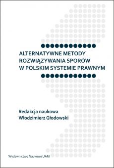 Alternatywne metody rozwiązywania sporów w polskim systemie prawnym