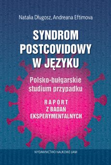 Syndrom postcovidowy w języku. Polsko-bułgarskie studium przypadku. Raport z badań eksperymentalnych 