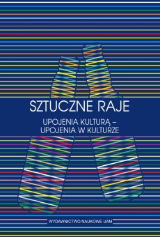 Sztuczne raje. Upojenia kulturą - upojenia w kulturze. Przypadek słowiański (PDF)
