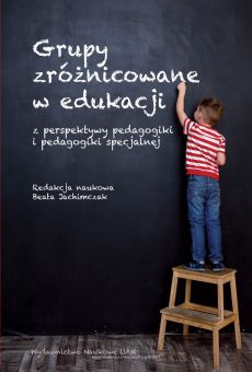 Grupy zróżnicowane w edukacji z perspektywy pedagogiki i pedagogiki specjalnej  (PDF)