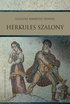 Lucjusz Anneusz Seneka. Herkules szalony (PDF)