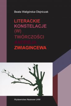 Literackie konstelacje (w) twórczości Andrieja Zwiagincewa (PDF)