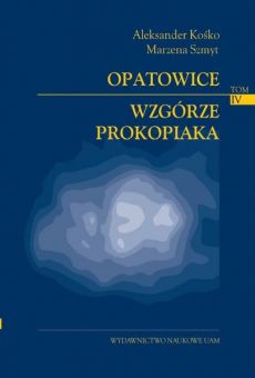 Opatowice – Wzgórze Prokopiaka, tom IV