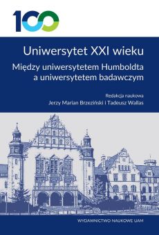 Uniwersytet XXI wieku. Między Uniwersytetem Humboldta a uniwersytetem badawczym (PDF)