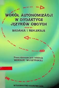 Wokół autonomizacji w dydaktyce języków obcych. Badania i refleksje