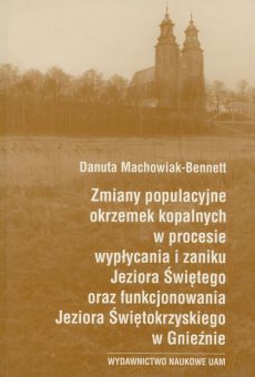 Zmiany populacyjne okrzemek kopalnych w procesie wypłycania i zaniku Jeziora Świętego oraz funkcjonowania Jeziora Świętokrzyskiego w Gnieźnie