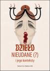 „Dzieło nieudane (?) i jego konteksty”