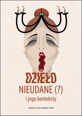 „Dzieło nieudane (?) i jego konteksty”