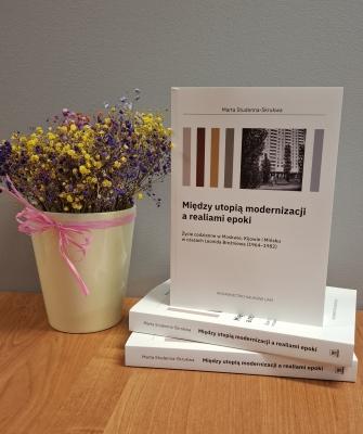 Marta Studenna-Skrukwa, „Między utopią modernizacji a realiami epoki. Życie codzienne w Moskwie, Kijowie i Mińsku w czasach Leonida Breżniewa (1964–1982)”